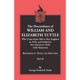 The Descendants of William and Elizabeth Tuttle, Part II