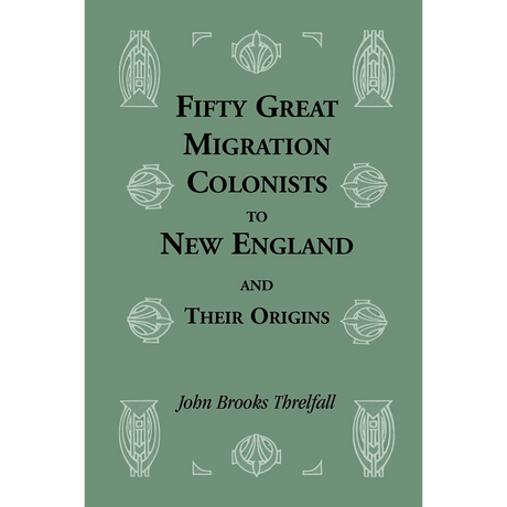 Fifty Great Migration Colonists to New England and Their Origins
