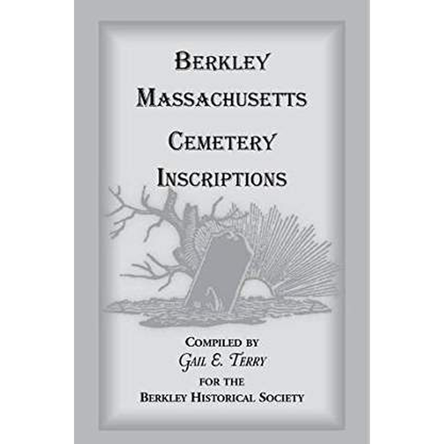Berkley, Massachusetts Cemetery Inscriptions