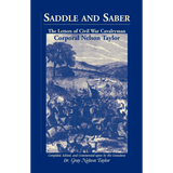 Saddle and Saber: The Letters of Civil War Cavalryman Corporal Nelson Taylor