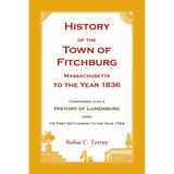 History of the Town of Fitchburg, Massachusetts, to the year 1836: Comprising also a History of Lunenburg, from its first settlement to the year 1764