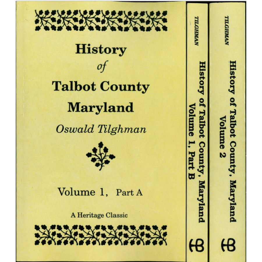 History of Talbot County, Maryland [Two volumes in three parts]