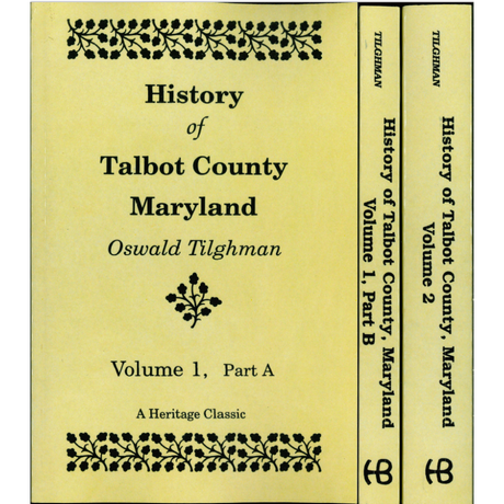 History of Talbot County, Maryland [Two volumes in three parts]