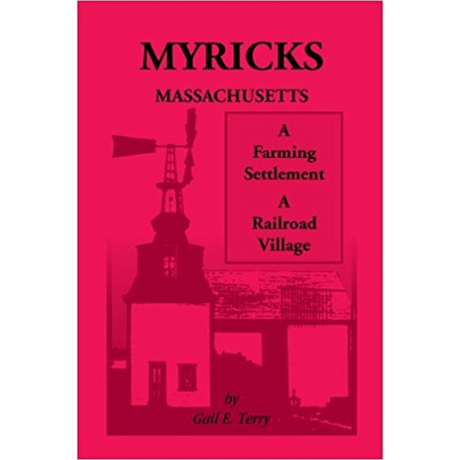 Myricks, Massachusetts: A Farming Settlement, A Railroad Village