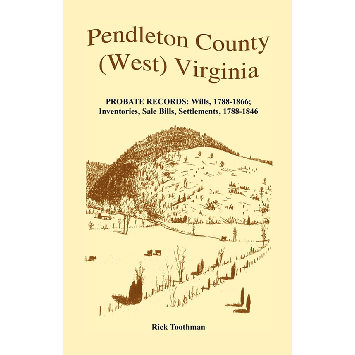 Pendleton County, (West) Virginia, Probate Records: Wills, 1788-1866; Inventories, Sale Bills, Settlements, 1788-1846