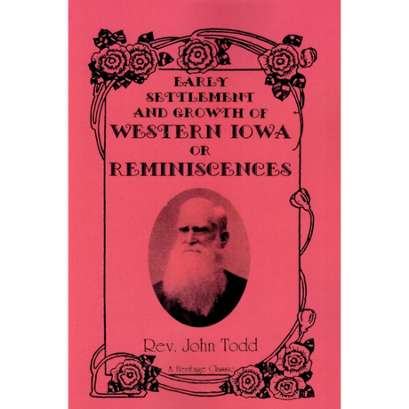Early Settlement and Growth of Western Iowa or Reminiscences