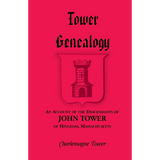 Tower Genealogy: An Account of the Descendants of John Tower, of Hingham, Massachusetts
