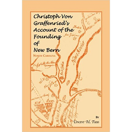 Christoph Von Graffenried's Account of the Founding of New Bern (North Carolina)