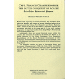 Captain Francis Champernowne, The Dutch Conquest of Acadie, and Other Historical Papers back cover