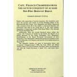 Captain Francis Champernowne, The Dutch Conquest of Acadie, and Other Historical Papers back cover