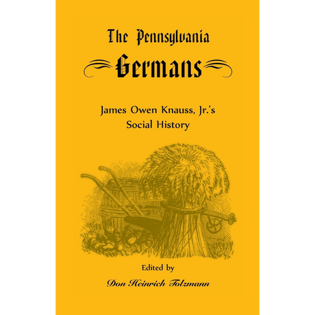 The Pennsylvania Germans: James Owen Knauss, Jr.'s Social History