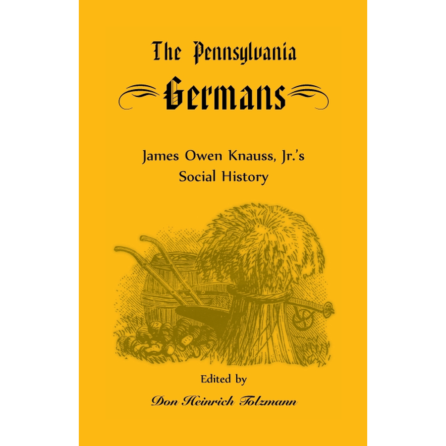 The Pennsylvania Germans: James Owen Knauss, Jr.'s Social History