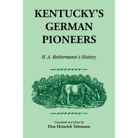 Kentucky's German Pioneers: H. A. Rattermann's History