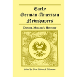 Early German-American Newspapers: Daniel Miller's History