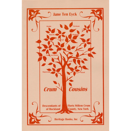 Crum Cousins: Descendants of Floris Willem Crum of Rockland County, New York