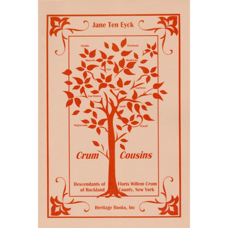 Crum Cousins: Descendants of Floris Willem Crum of Rockland County, New York