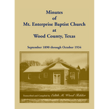 Minutes of Mt. Enterprise Baptist Church at Wood County, Texas: September 1890 through October 1934