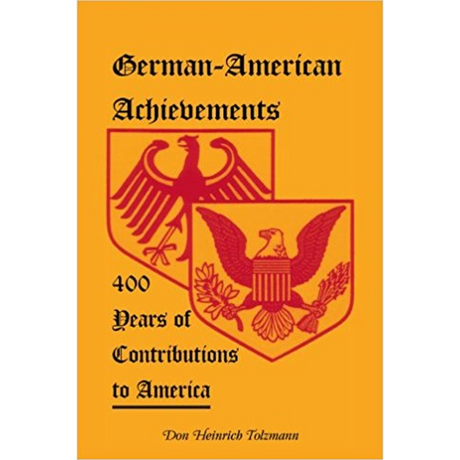 German-American Achievements: 400 Years of Contributions to America