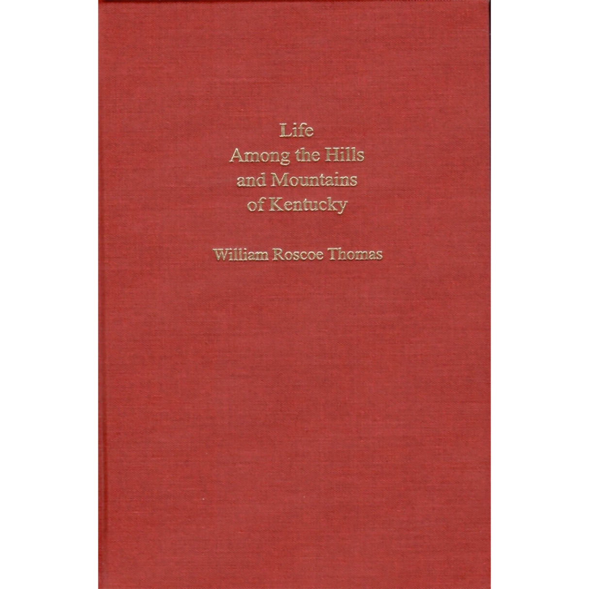Life Among the Hills and Mountains of Kentucky
