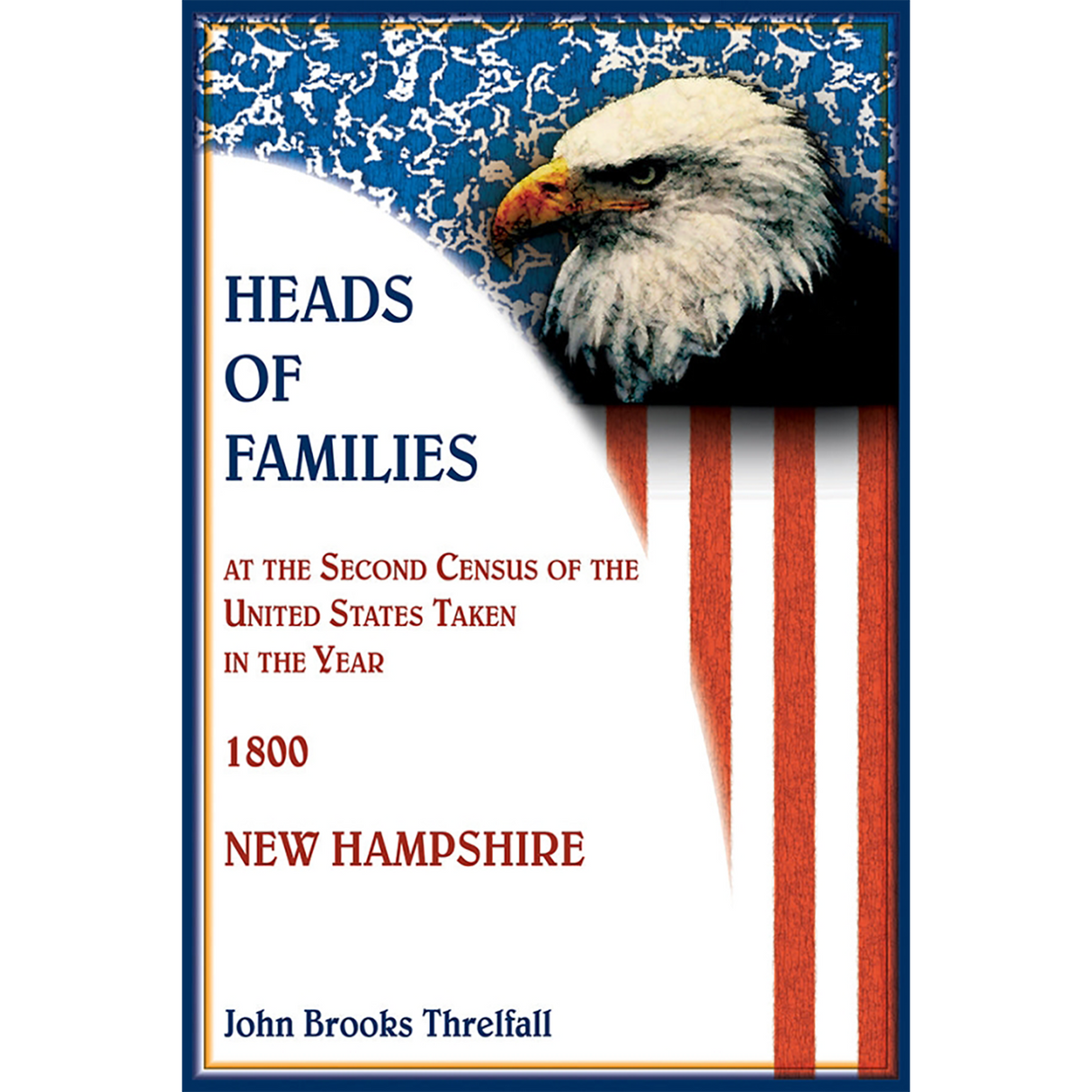 Heads of Families at the Second Census of the United States taken in the year 1800: New Hampshire