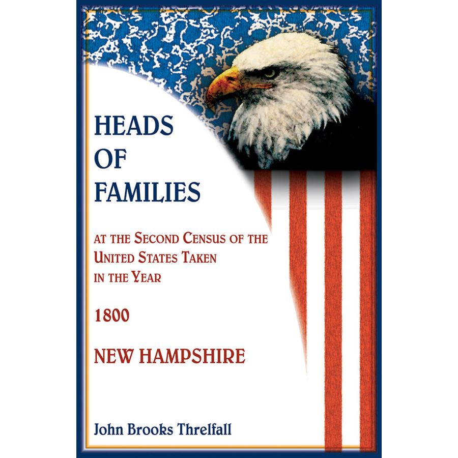 Heads of Families at the Second Census of the United States taken in the year 1800: New Hampshire