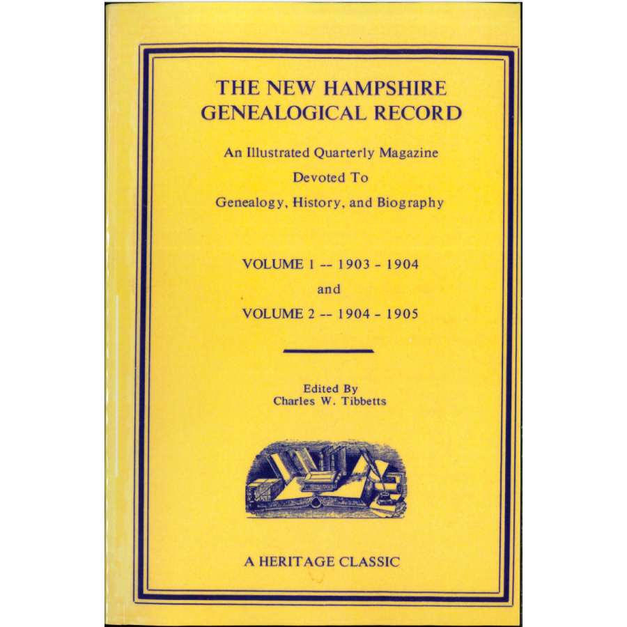 The New Hampshire Genealogical Record, Volume 1, 1903-1904 and Volume 2, 1904-1905