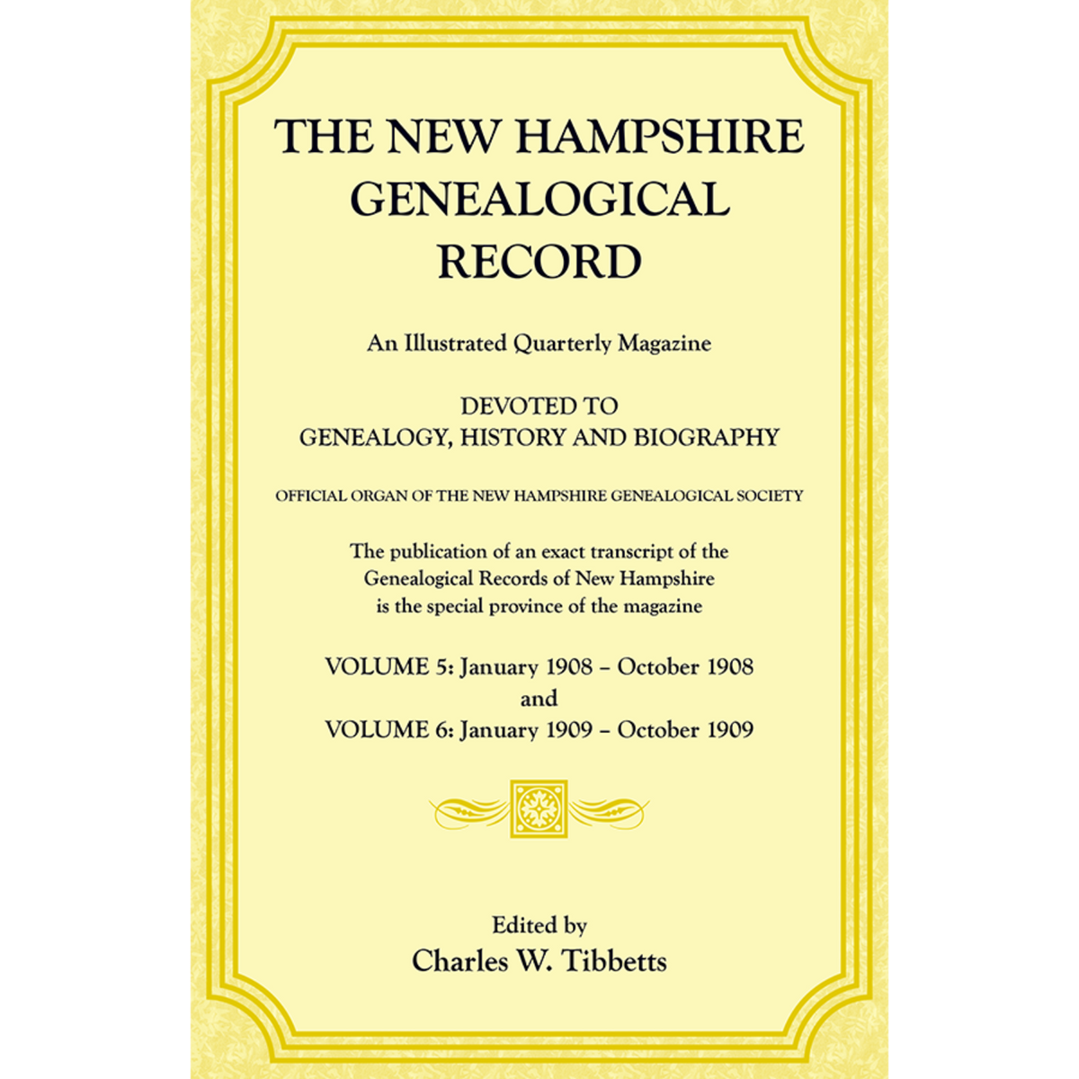 The New Hampshire Genealogical Record, Vol. 5, 1908 and Vol. 6, 1909