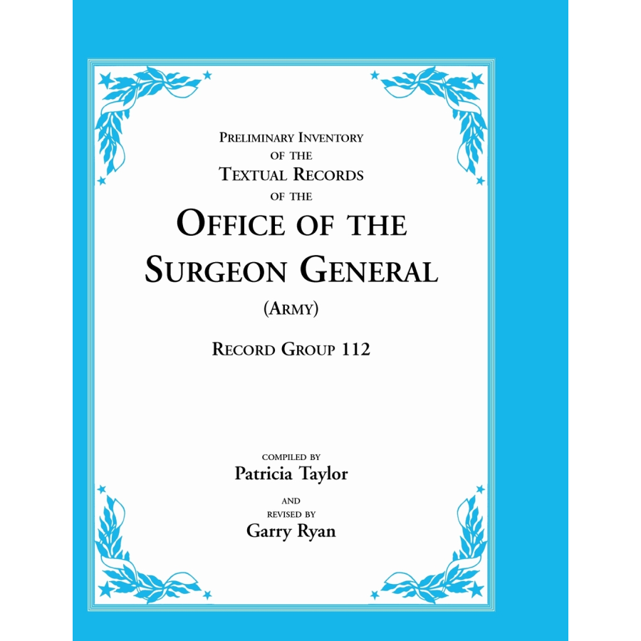 Preliminary Inventory of the Textual Records of the Office of the Surgeon General (Army), Record Group 112