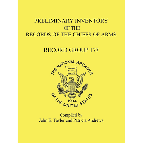 Preliminary Inventory of the Records of the Chiefs of Arms, Record Group 177