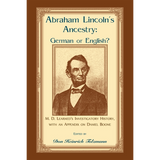 Abraham Lincoln's Ancestry: German or English? M. D. Learned's Investigatory History, with an Appendix on Daniel Boone