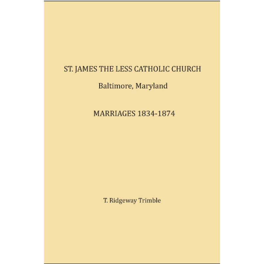 St. James the Less Catholic Church, Baltimore, Maryland, Marriages , 1834-1874