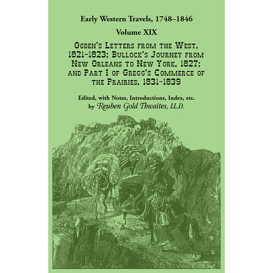 Early Western Travels, 1748-1846: Volume XIX