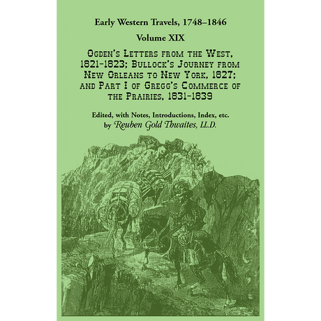 Early Western Travels, 1748-1846: Volume XIX