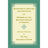 Biographical Sketches and Anecdotes of Members of the Religious Society of Friends