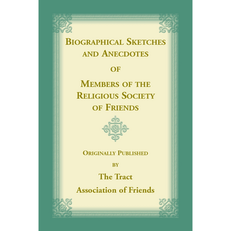 Biographical Sketches and Anecdotes of Members of the Religious Society of Friends