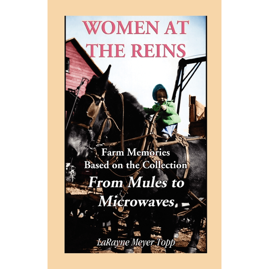 Women at the Reins: Farm Memories based on the collection From Mules to Microwaves
