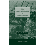 The Quiet Adventurers in North America [Canada] [cloth]