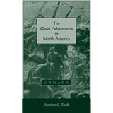 The Quiet Adventurers in North America [Canada] [cloth]