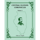 Central Illinois Chronicles, Volume 3