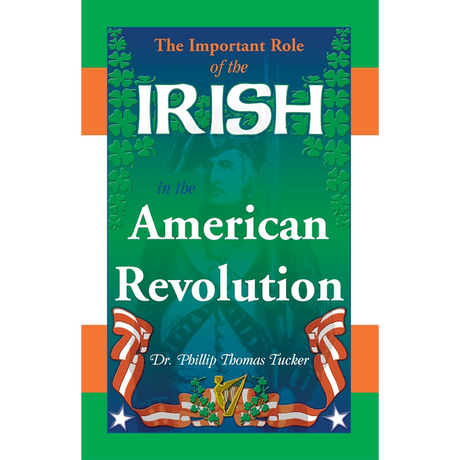 The Important Role of the Irish in the American Revolution