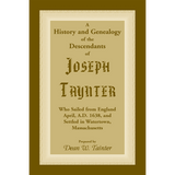History and Genealogy of the Descendants of Joseph Taynter, Who Sailed from England April, A.D. 1638, and Settled in Watertown, Massachusetts