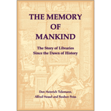 The Memory of Mankind: The Story of Libraries Since the Dawn of History