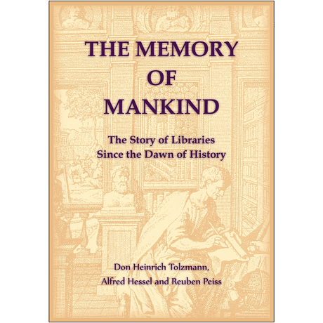 The Memory of Mankind: The Story of Libraries Since the Dawn of History