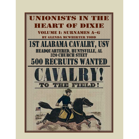 Unionists in the Heart of Dixie: 1st Alabama Cavalry, USV, Volume I