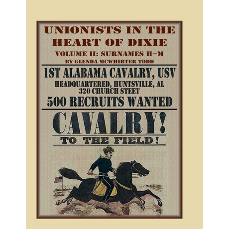 Unionists in the Heart of Dixie: 1st Alabama Cavalry, USV, Volume II