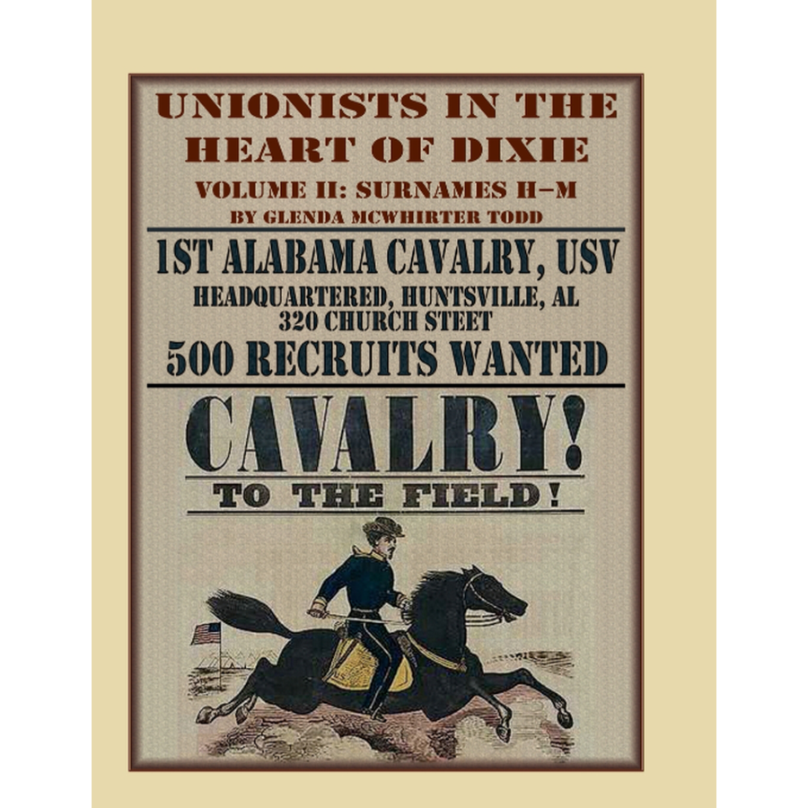 Unionists in the Heart of Dixie: 1st Alabama Cavalry, USV, Volume II