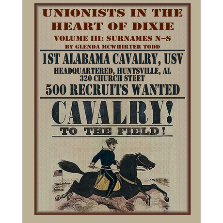 Unionists in the Heart of Dixie: 1st Alabama Cavalry, USV, Volume III