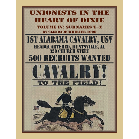 Unionists in the Heart of Dixie: 1st Alabama Cavalry, USV, Volume IV