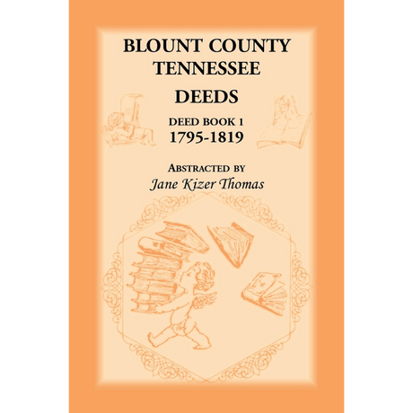 Blount County, Tennessee Deeds, Deed Book 1, 1795-1819