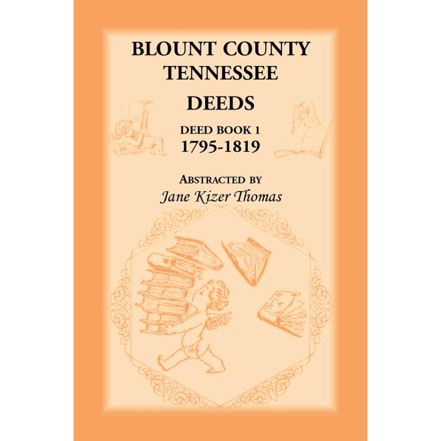 Blount County, Tennessee Deeds, Deed Book 1, 1795-1819